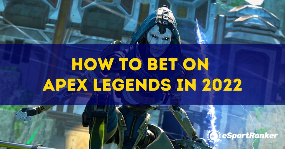 Како да се обложите на Apex Legends во 2022 година